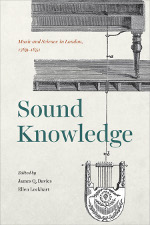Sound Knowledge: Music and Science in London, 1789-1851